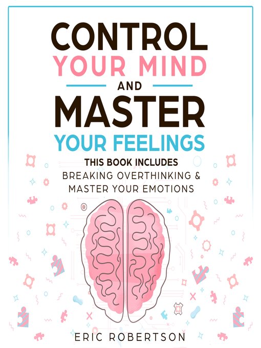 Title details for Control Your Mind and Master Your Feelings by Eric Robertson - Wait list